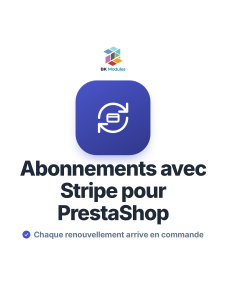 Module d’abonnements avec Stripe pour PrestaShop : paiements récurrents et renouvellements en commandes