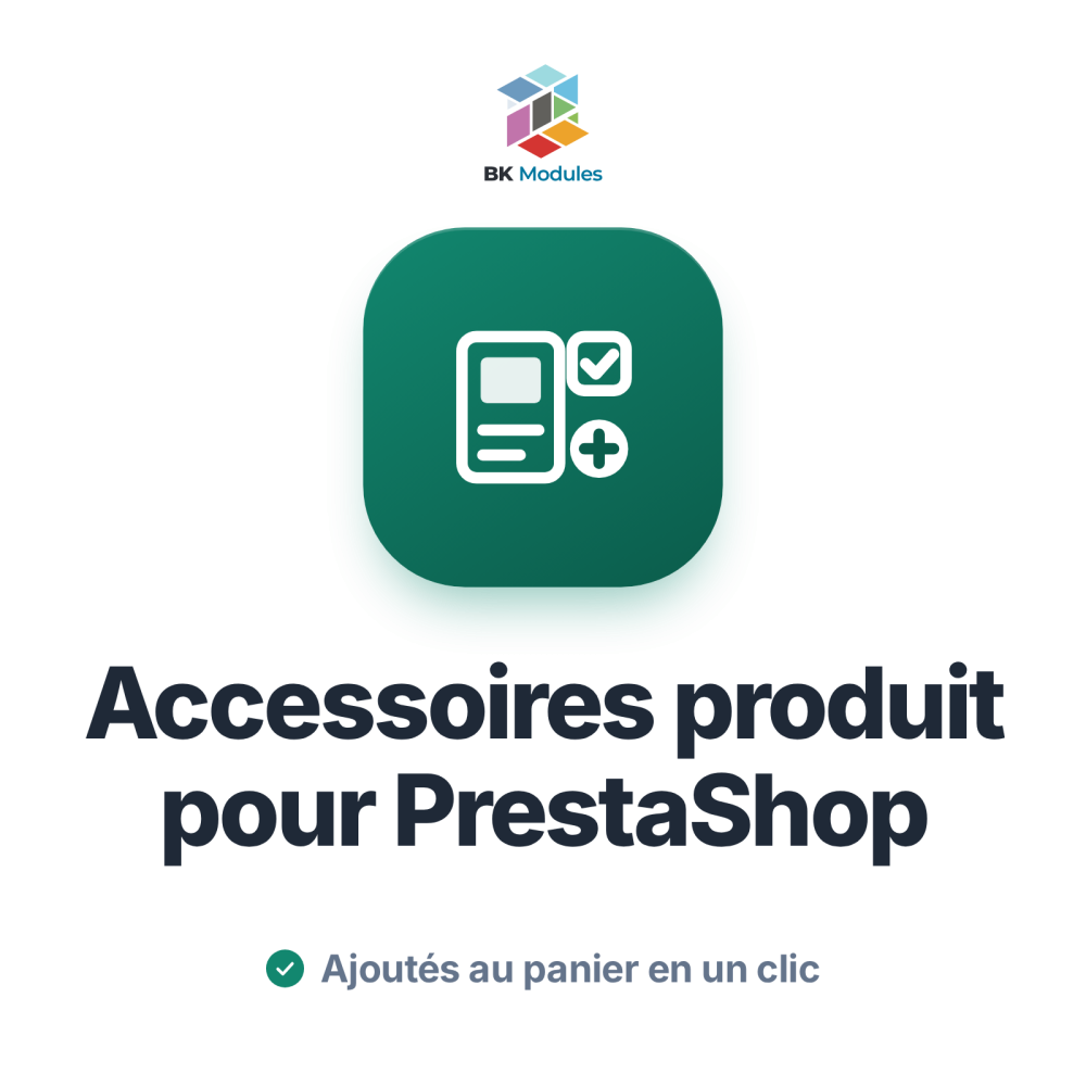 Accessoires Produit pour PrestaShop : Compléments par Déclinaison