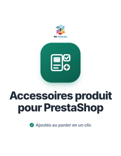 Accessoires Produit pour PrestaShop : Compléments par Déclinaison