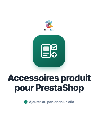 Accessoires Produit pour PrestaShop : Compléments par Déclinaison