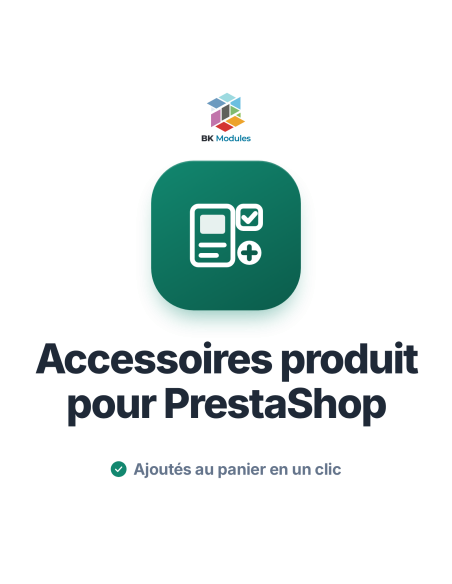 Accessoires Produit pour PrestaShop : Compléments par Déclinaison