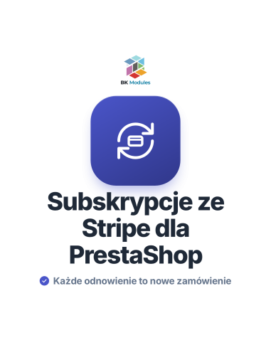 Moduł subskrypcji ze Stripe dla PrestaShop: płatności cykliczne i odnowienia jako zamówienia