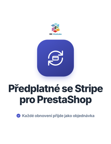 Modul předplatného se Stripe pro PrestaShop: opakované platby a obnovení jako objednávky