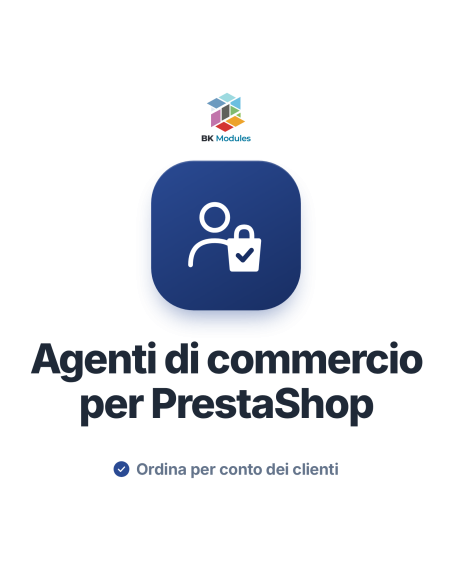 Modulo agenti di commercio per PrestaShop: l’agente acquista per conto del suo cliente, con sconto e provvigione