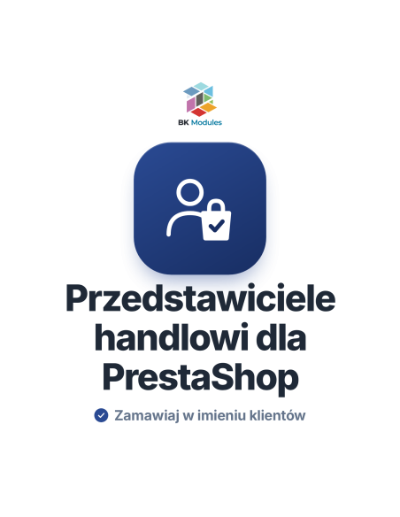 Moduł przedstawicieli handlowych dla PrestaShop: przedstawiciel kupuje w imieniu klienta, z rabatem i prowizją