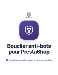 Anti-Bots pour PrestaShop : Protection de la Recherche à Facettes et Limitation des Requêtes