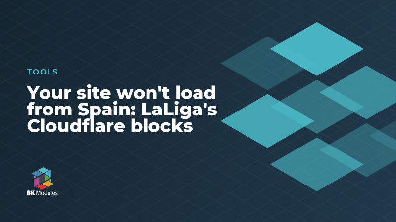 Your site won't load from Spain: LaLiga's Cloudflare blocks