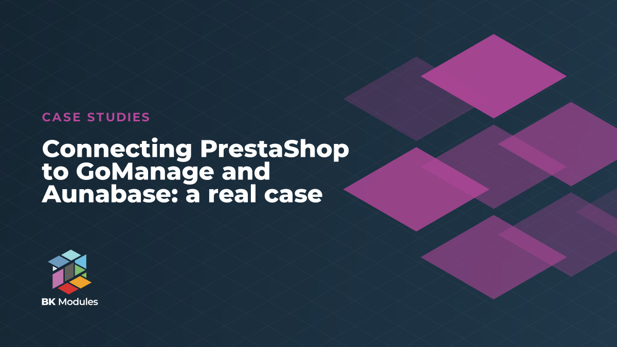 Article cover: connecting PrestaShop to GoManage and Aunabase, a real case