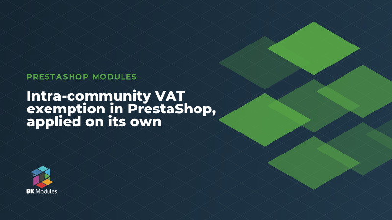 Intra-community VAT exemption in PrestaShop, applied on its own