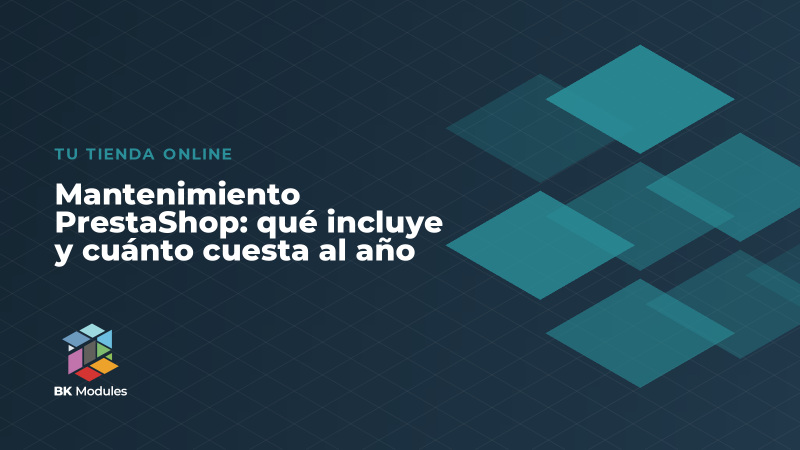 Mantenimiento PrestaShop: qué incluye y cuánto cuesta al año