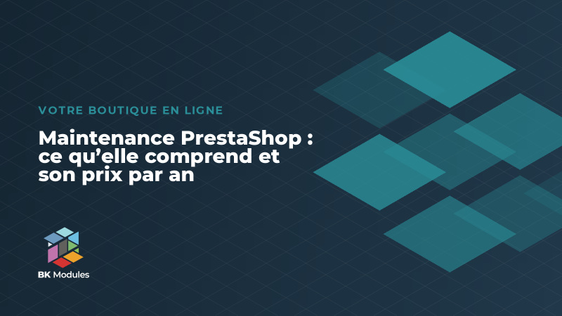 Maintenance PrestaShop : ce qu’elle comprend et son prix par an