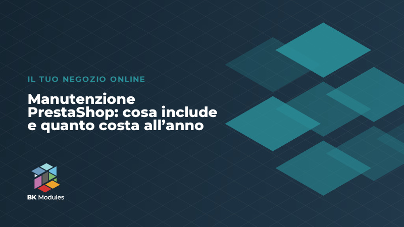 Manutenzione PrestaShop: cosa include e quanto costa all’anno