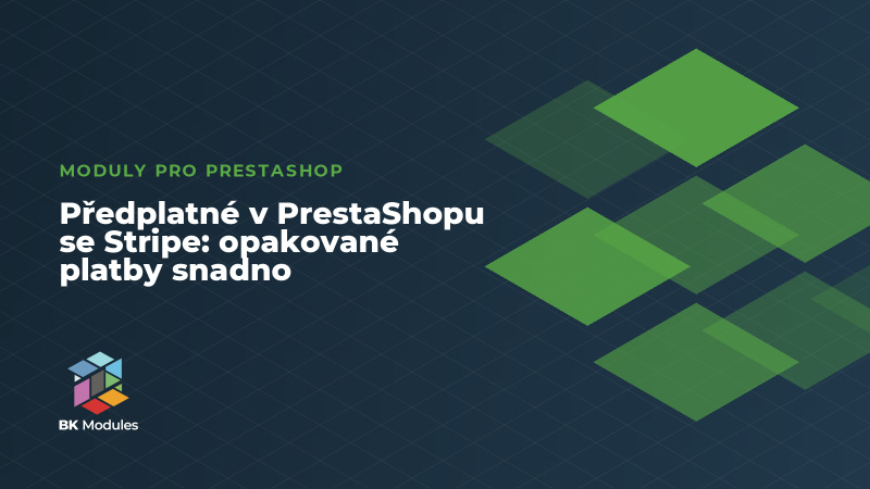 Předplatné v PrestaShopu se Stripe: opakované platby snadno