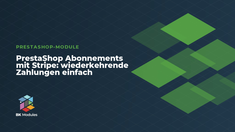 PrestaShop Abonnements mit Stripe: wiederkehrende Zahlungen einfach