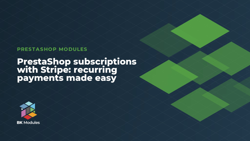 PrestaShop subscriptions with Stripe: recurring payments made easy