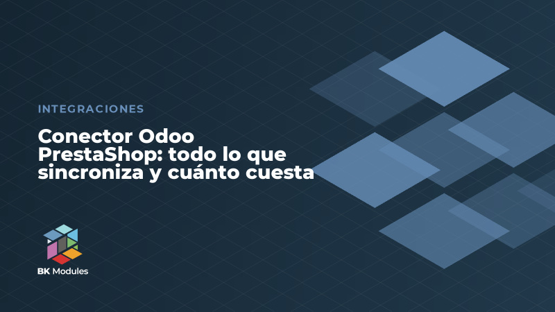 Conector Odoo PrestaShop: todo lo que sincroniza y cuánto cuesta