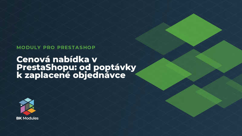 Cenová nabídka v PrestaShopu: od poptávky k zaplacené objednávce