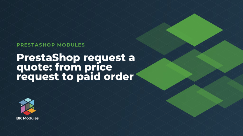 PrestaShop request a quote: from price request to paid order