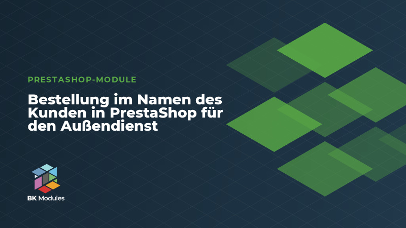 Bestellung im Namen des Kunden in PrestaShop für den Außendienst