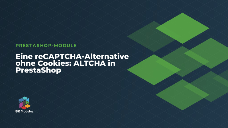 Eine reCAPTCHA-Alternative ohne Cookies: ALTCHA in PrestaShop