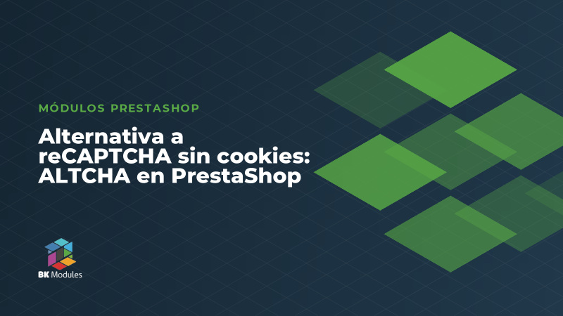 Alternativa a reCAPTCHA sin cookies: ALTCHA en PrestaShop