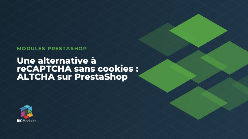 Une alternative à reCAPTCHA sans cookies : ALTCHA sur PrestaShop