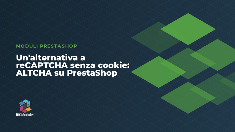 Un'alternativa a reCAPTCHA senza cookie: ALTCHA su PrestaShop