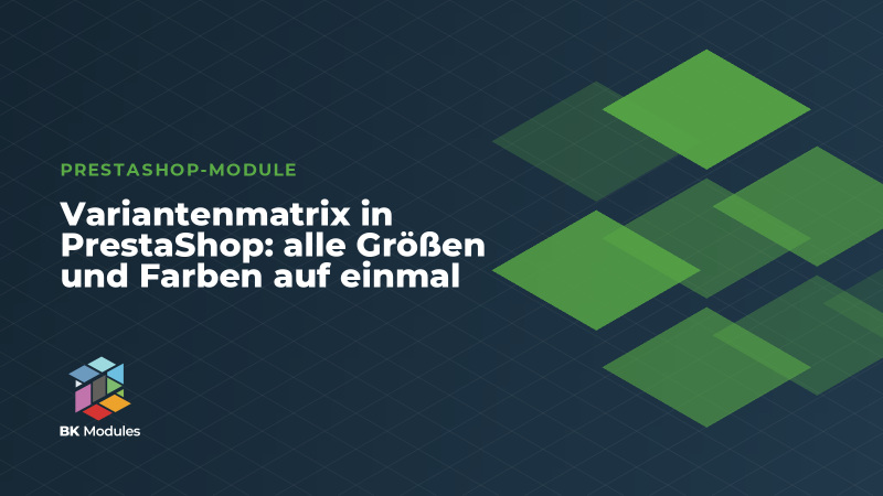 Variantenmatrix in PrestaShop: alle Größen und Farben auf einmal