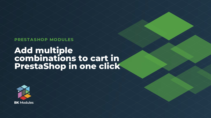 Add multiple combinations to cart in PrestaShop in one click