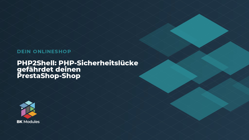 PHP2Shell: PHP-Sicherheitslücke gefährdet deinen PrestaShop-Shop