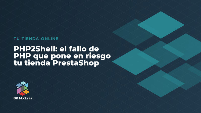 PHP2Shell: la vulnerabilidad de PHP que pone en riesgo tu PrestaShop