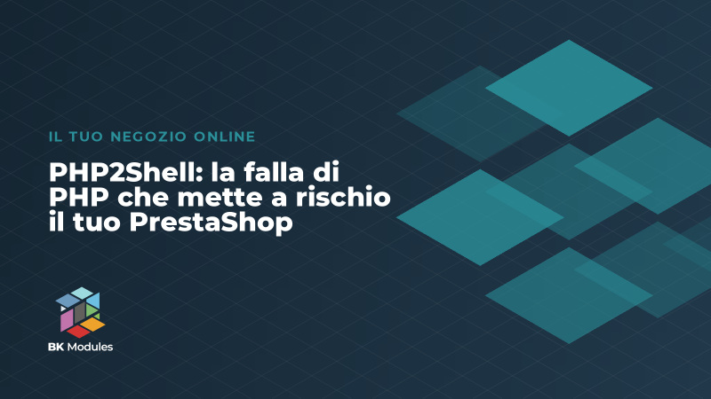 PHP2Shell: la vulnerabilità di PHP che mette a rischio il tuo PrestaShop
