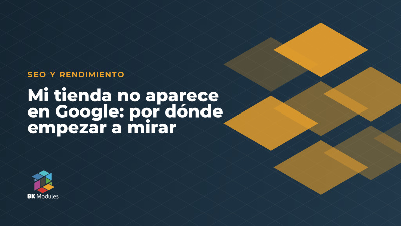 Mi tienda no aparece en Google: por dónde empezar a mirar