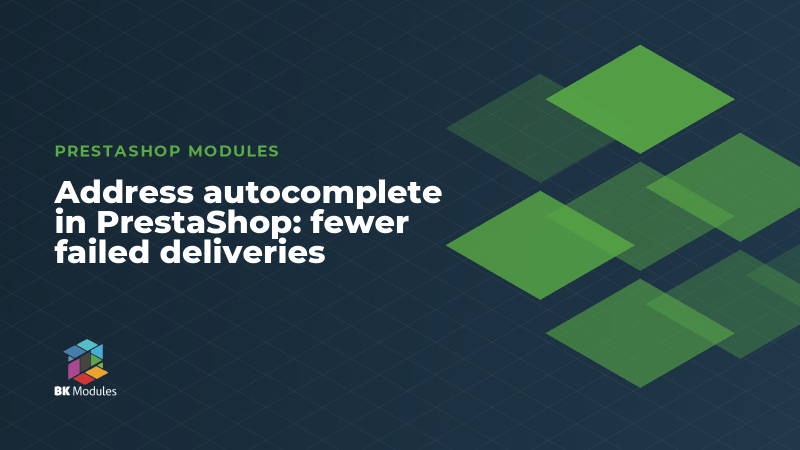Address autocomplete in PrestaShop: fewer failed deliveries