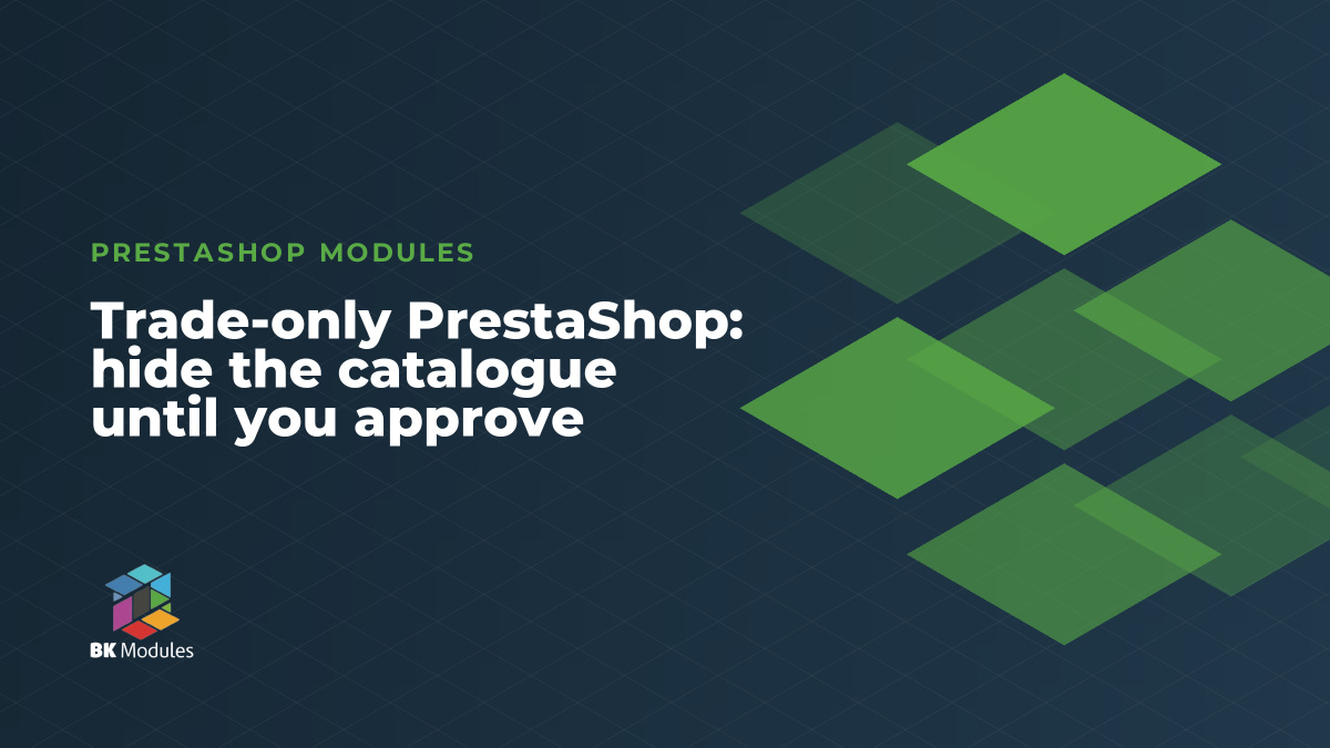 Trade-only PrestaShop: hide the catalogue until you approve