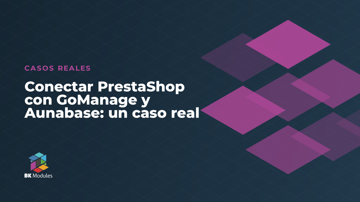 Conectar PrestaShop con GoManage y Aunabase: un caso real
