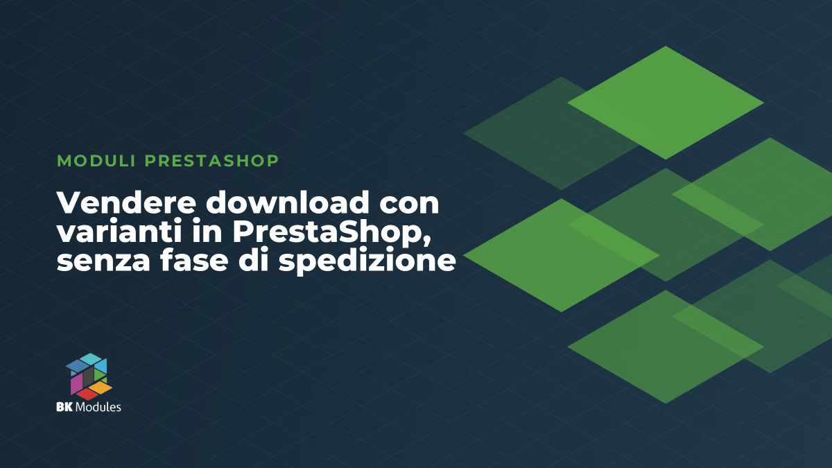 Vendere download con varianti in PrestaShop, senza fase di spedizione