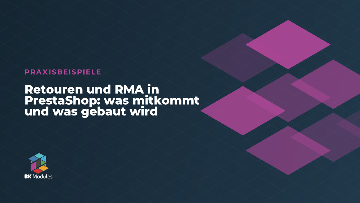 Retouren und RMA in PrestaShop: was mitkommt und was gebaut wird
