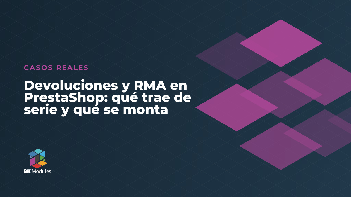 Devoluciones y RMA en PrestaShop: qué trae de serie y qué se monta