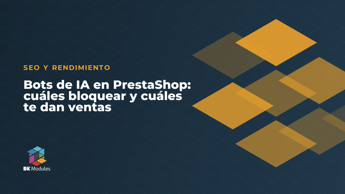 Bots de IA en PrestaShop: cuáles bloquear y cuáles te dan ventas
