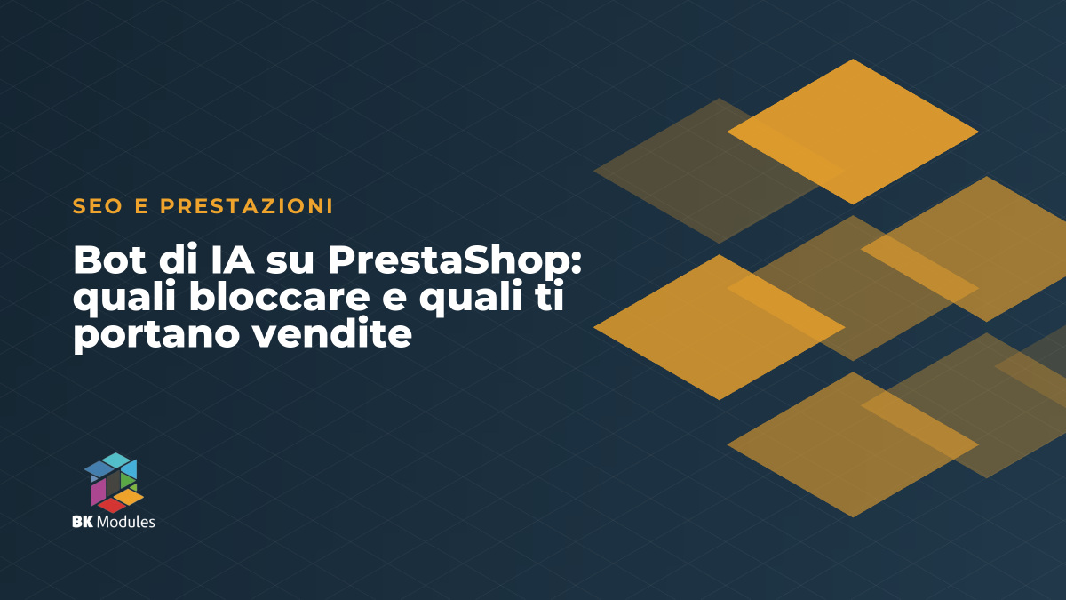 Bot di IA su PrestaShop: quali bloccare e quali ti portano vendite