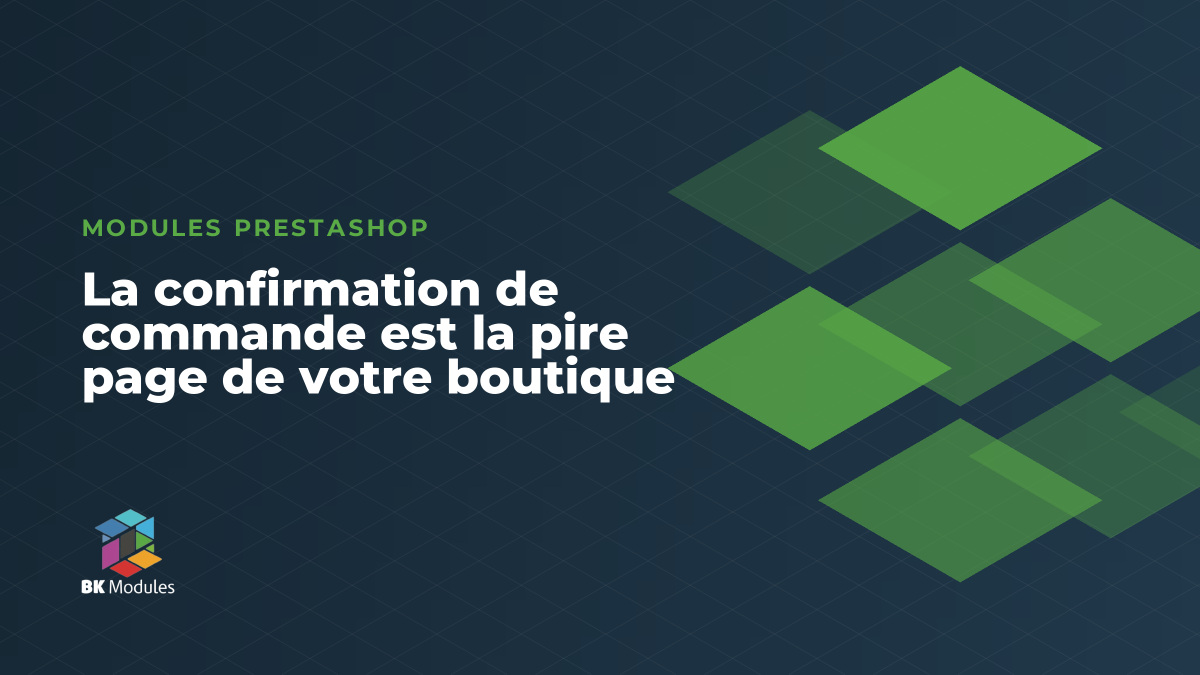 La confirmation de commande est la pire page de votre boutique