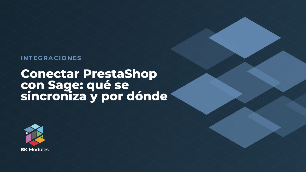 Conectar PrestaShop con Sage: qué se sincroniza y por dónde
