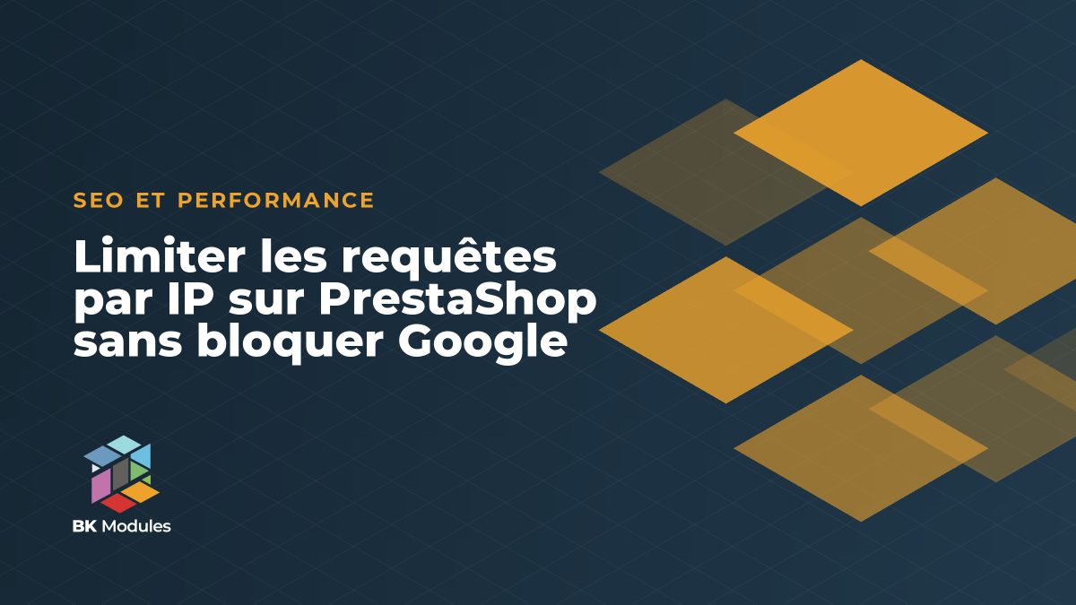 Limiter les requêtes par IP sur PrestaShop sans bloquer Google