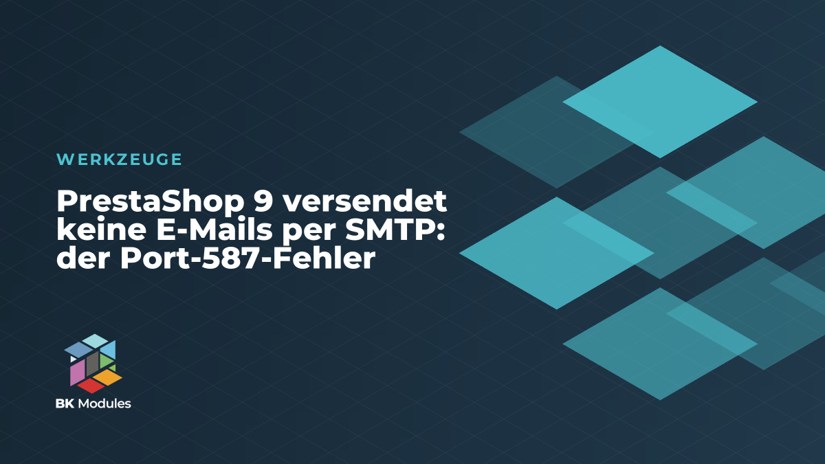 PrestaShop 9 versendet keine E-Mails per SMTP: der Port-587-Fehler