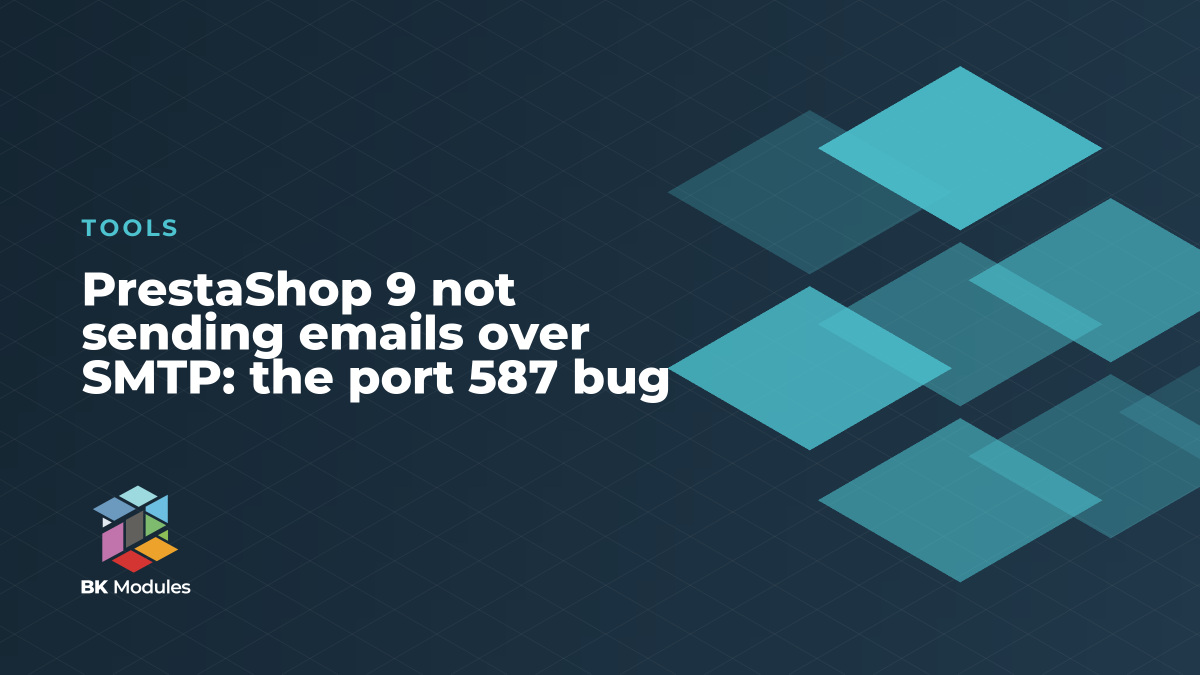PrestaShop 9 not sending emails over SMTP: the port 587 bug