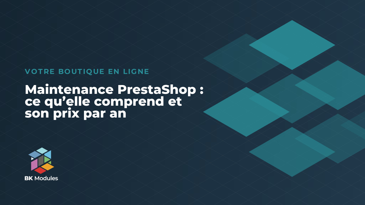 Maintenance PrestaShop : ce qu’elle comprend et son prix par an