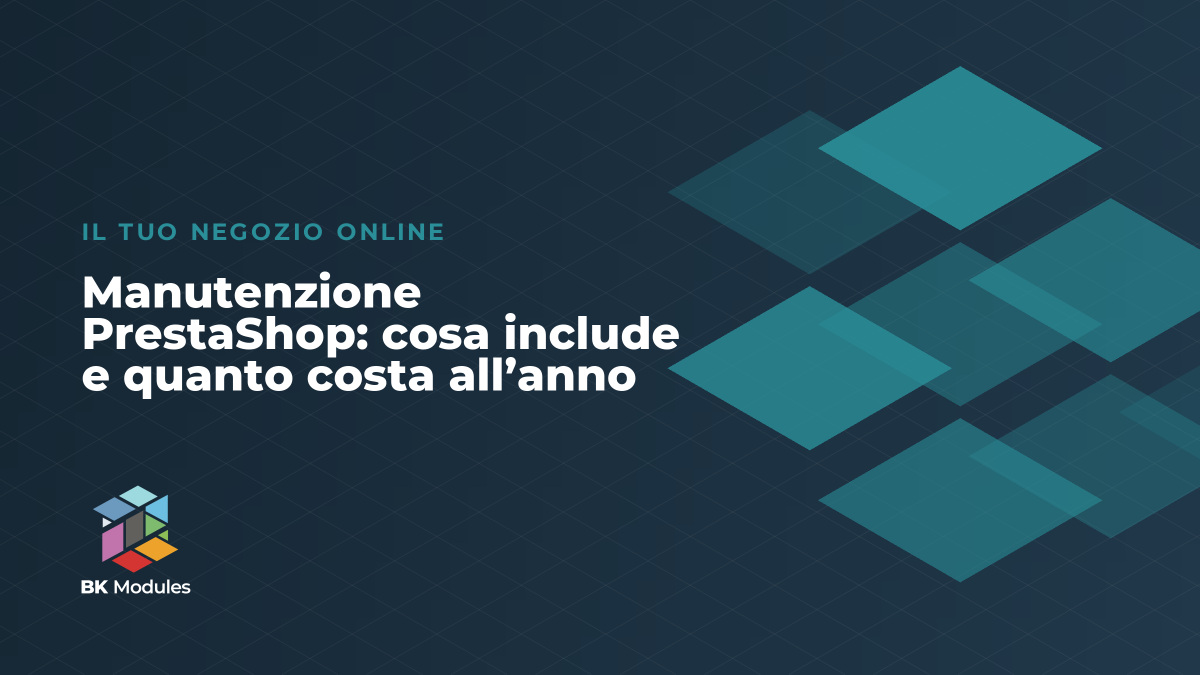 Manutenzione PrestaShop: cosa include e quanto costa all’anno