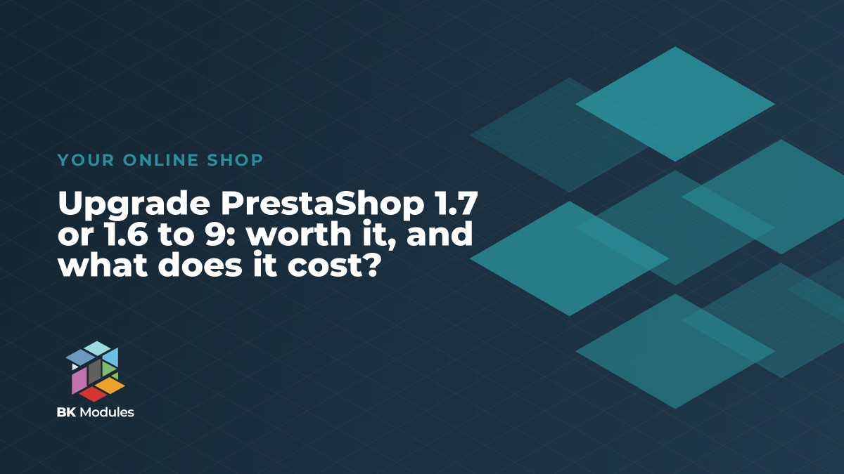 Přechod z PrestaShopu 1.7 nebo 1.6 na 9: vyplatí se a kolik stojí?