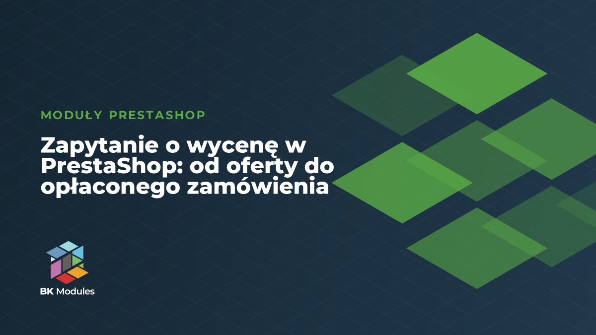 Zapytanie o wycenę w PrestaShop: od oferty do opłaconego zamówienia